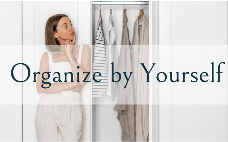 organize by yourself